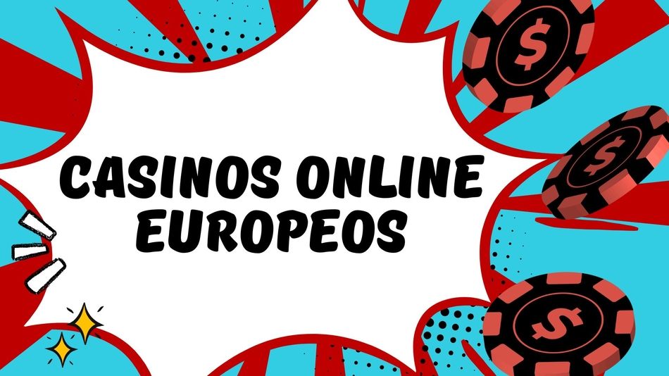 Explorando los Mejores Casinos Online Europeos Oportunidades y Consejos Explorando los Mejores Casinos Online Europeos Oportunidades y Consejos